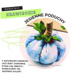 Warsztaty krawieckie: jesienne poduchy