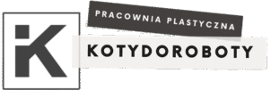 Pracownia plastyczna KOTYDOROBOTY